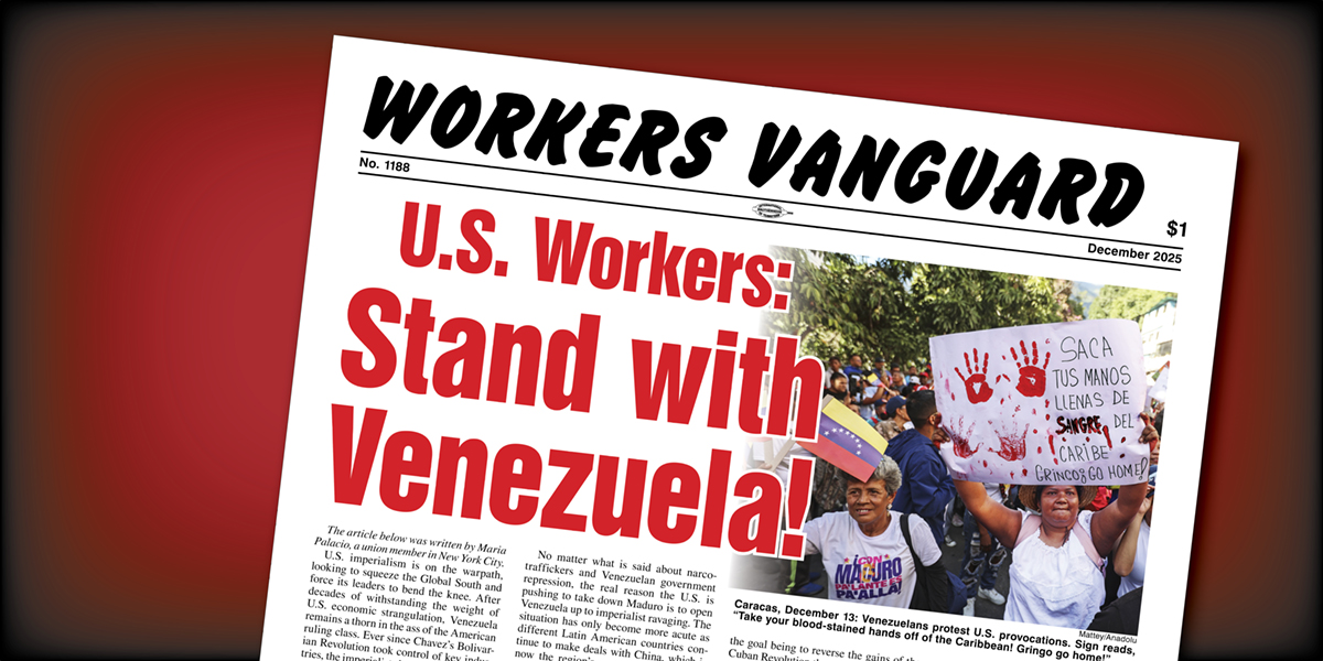 Workers Vanguard No. 1188  |  20 December 2025