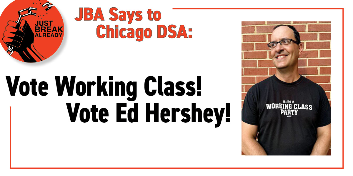JBA Says to Chicago DSA: Vote Working Class! Vote Ed Hershey!
