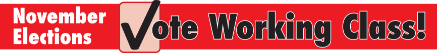November Elections: Vote Working Class!