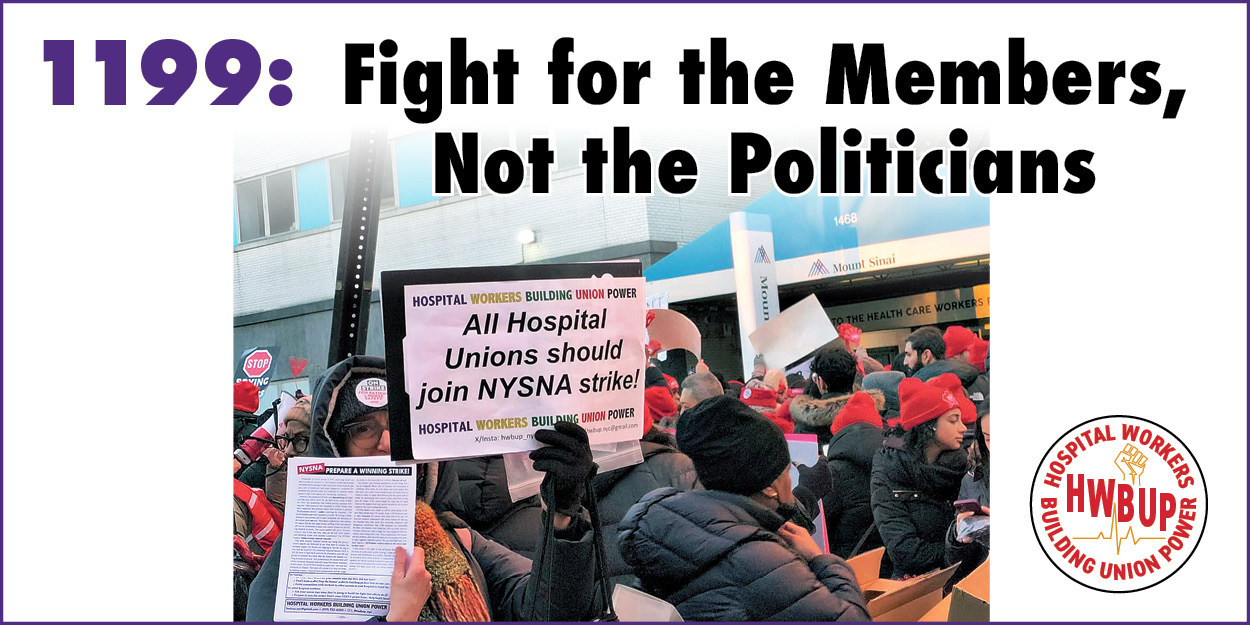 1199: Fight for the Members,  Not the Politicians