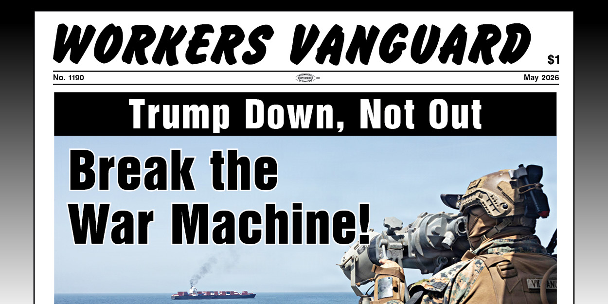 Workers Vanguard No. 1190  |  16 May 2026