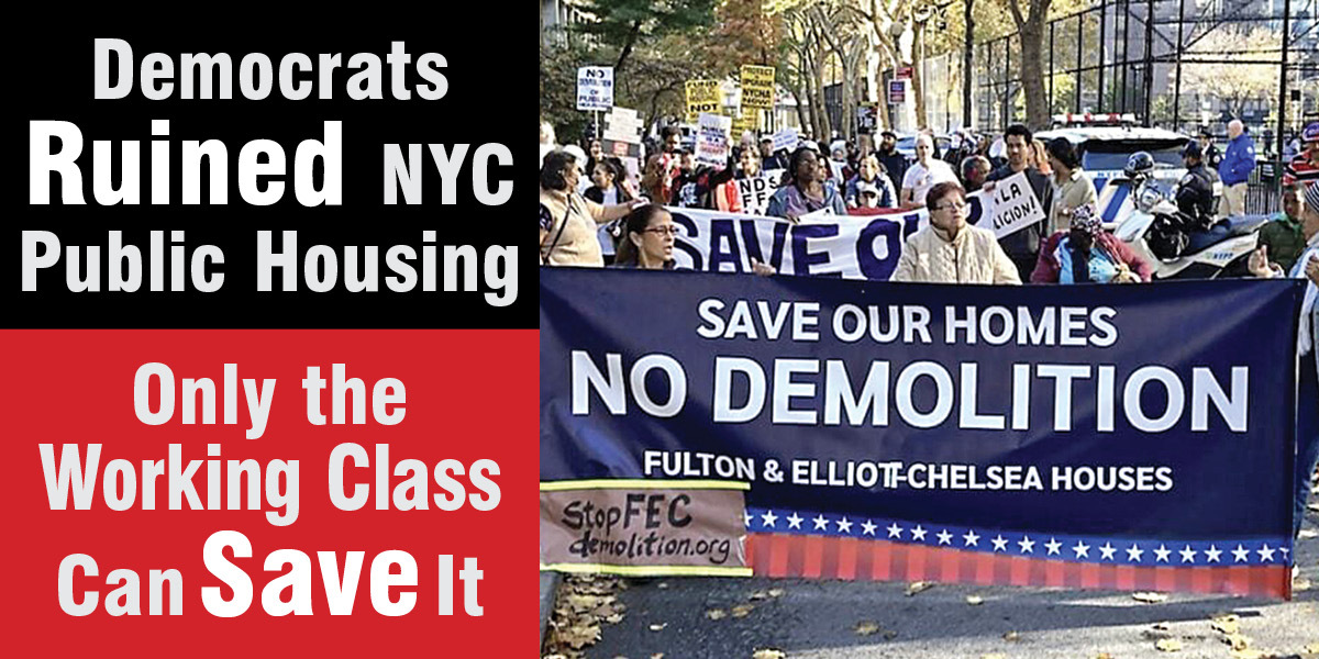 Democrats Ruined NYC Public Housing—Only the Working Class Can Save It
