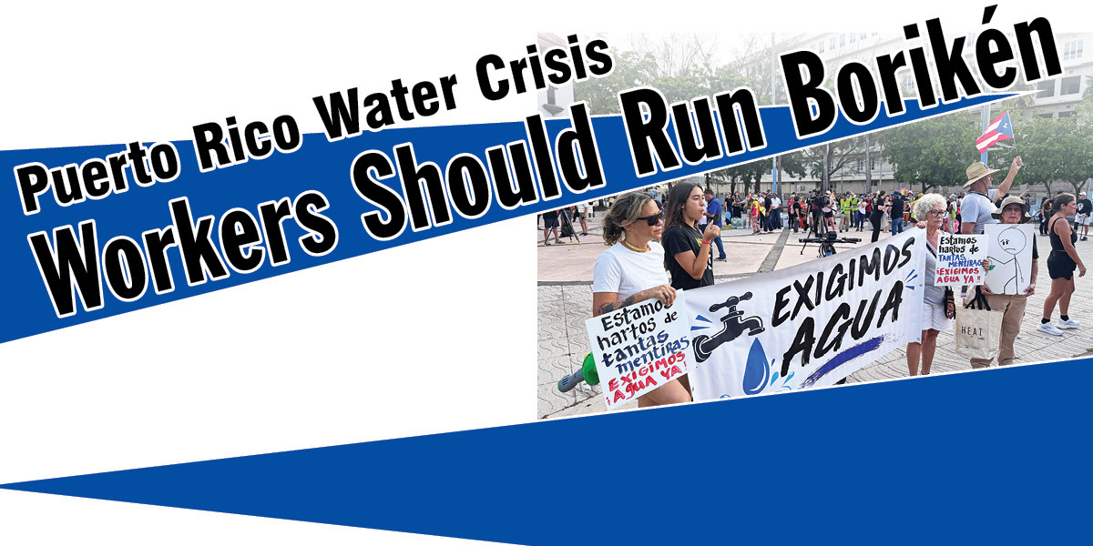 Puerto Rico Water Crisis | Workers Should Run Borikén