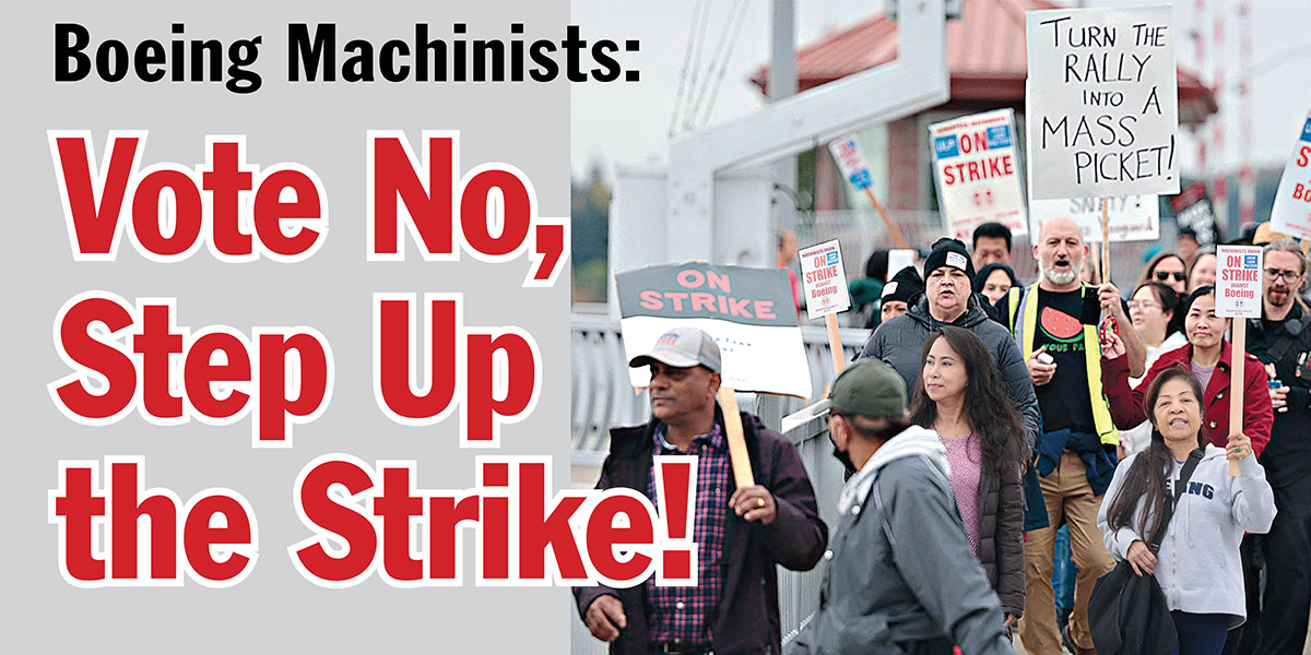 Boeing Machinists: Vote No, Step Up the Strike!  |  ٢٠ أكتوبر ٢٠٢٤