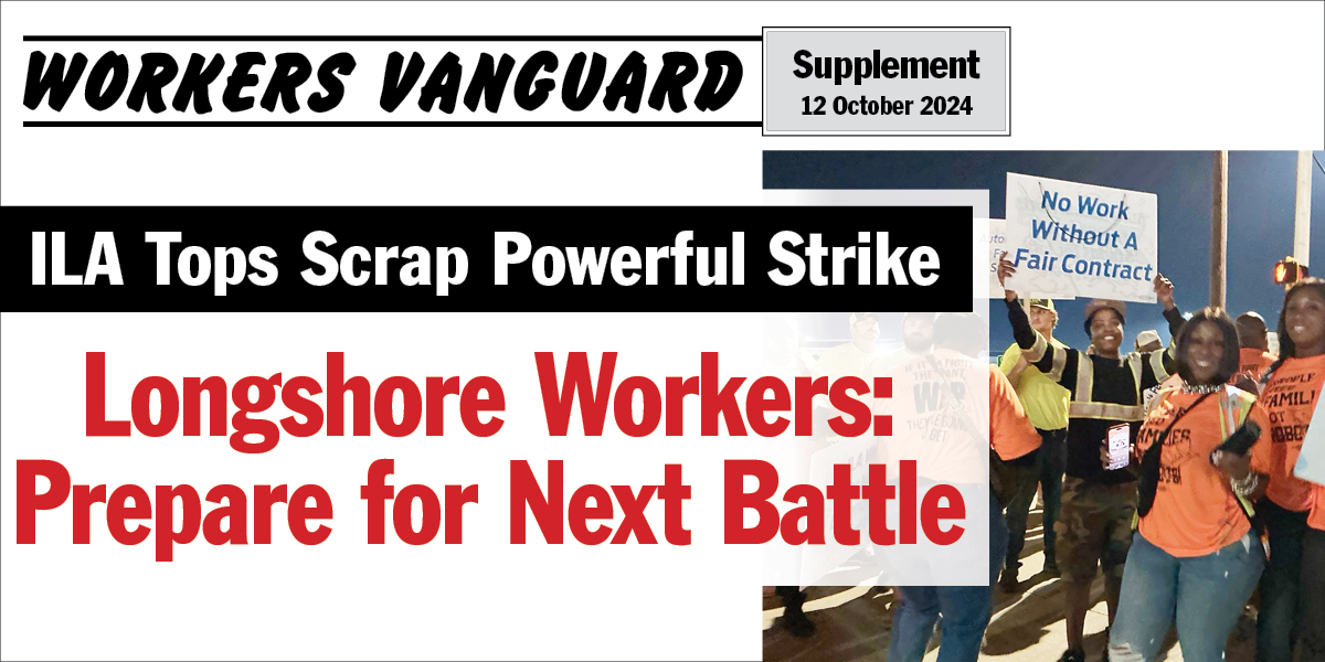 ILA Tops Scrap Powerful Strike | Longshore Workers: Prepare for Next Battle  |  12 October 2024