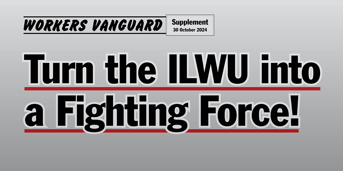 Turn the ILWU into a Fighting Force!