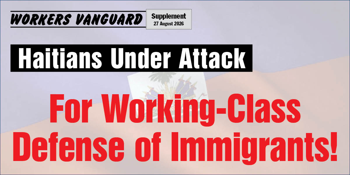 Haitians Under Attack | For Working-Class Defense of Immigrants!