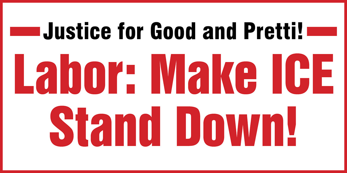Labor: Make ICE Stand Down!