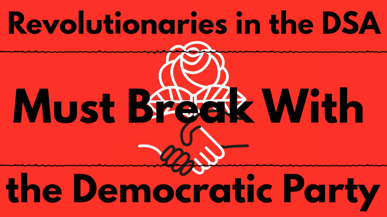 Revolutionaries in the DSA Must Break with the Democratic Party