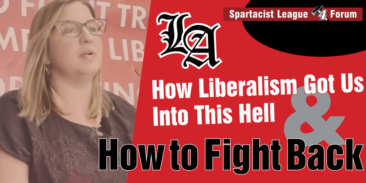 LA: How Liberalism Got Us Into this Hell & How to Fight Back