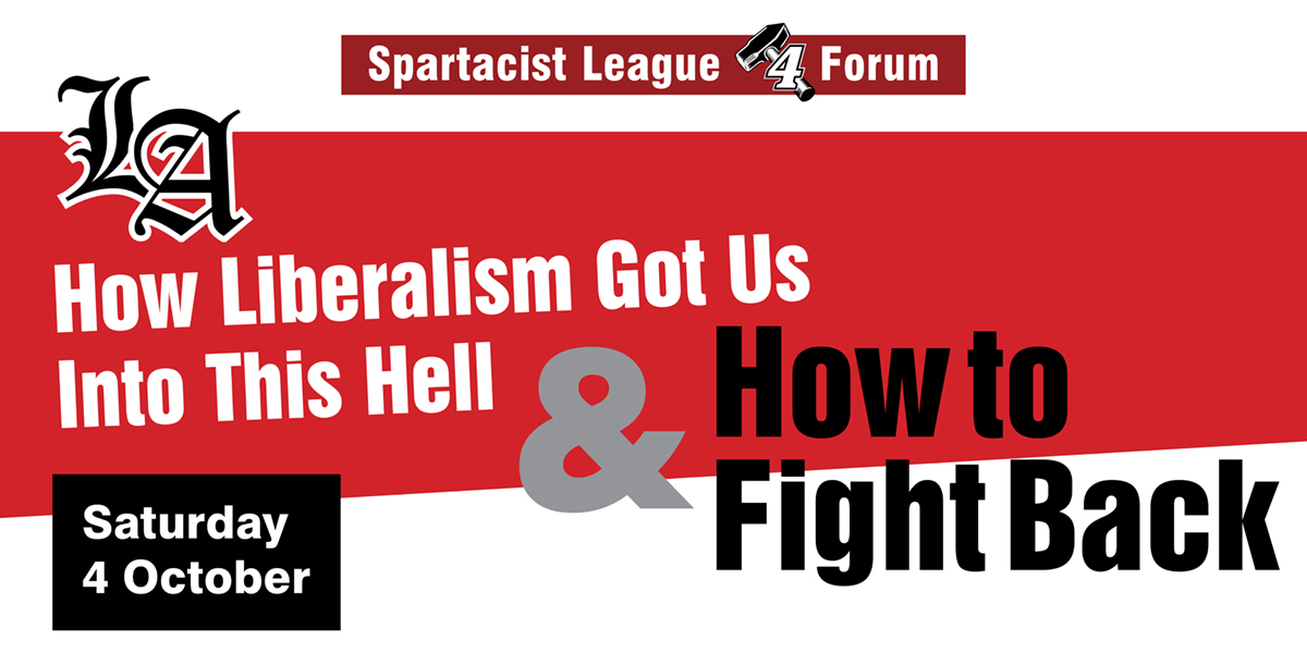 LA: How Liberalism Got Us Into This Hell & How to Fight Back
